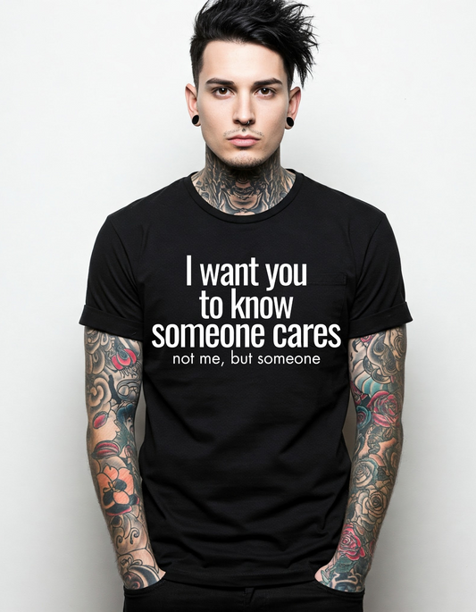 Someone Cares Funny Graphic Unisex  Men's  Women's T-Shirt Cotton